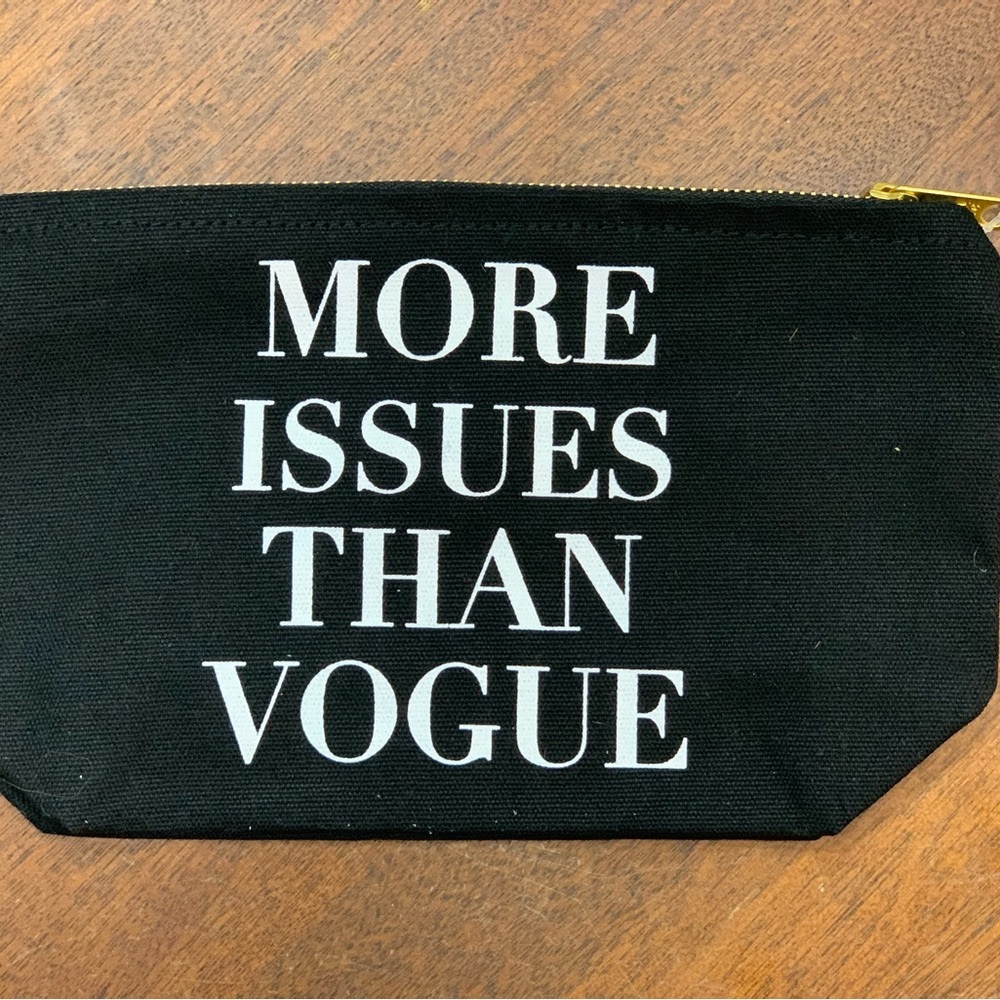 “MORE ISSUES THAN VOGUE” Small Zippered Bag